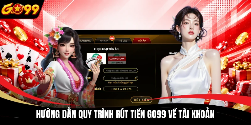 Hướng dẫn quy trình rút tiền GO99 về tài khoản