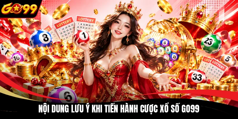noi dung luu y khi tien hanh cuoc xo so go99 Nội dung lưu ý khi tiến hành cược xổ số GO99